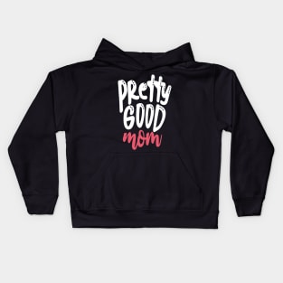 Pretty Good Mom Kids Hoodie